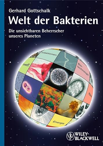 Welt der Bakterien: Die unsichtbaren Beherrscher unseres Planeten von Wiley-Blackwell